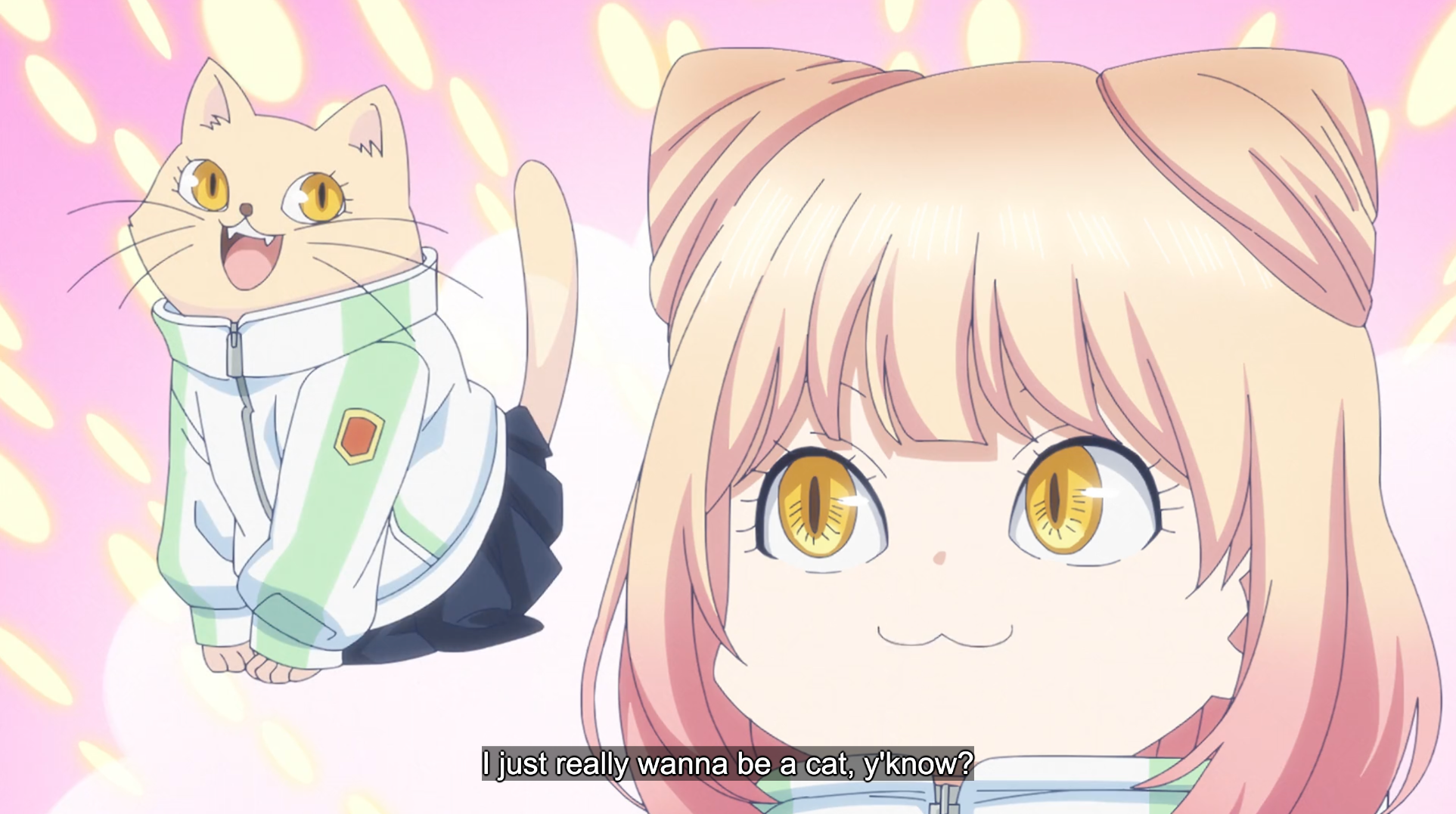 A screenshot of an anime showing a girl with a very catlike face and her hair styled to look like cat ears next to a cat version of herself wearing the same clothes. She is saying, "I just really wanna be a cat, y'know?"